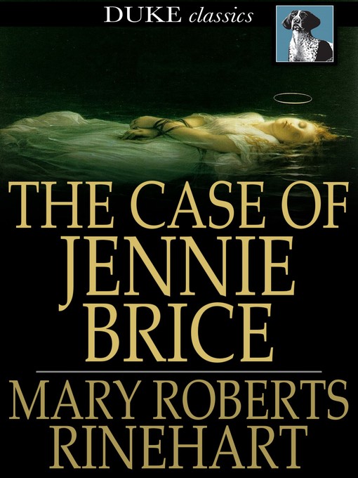 Title details for The Case of Jennie Brice by Mary Roberts Rinehart - Wait list